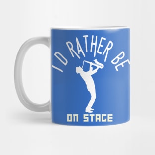 I´d rather be on music stage, saxophonist. White text and image Mug